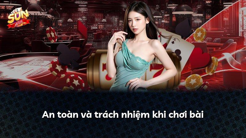 An toàn và trách nhiệm khi chơi bài