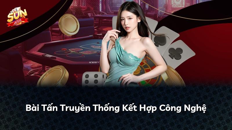 Bài Tấn Truyền Thống Kết Hợp Công Nghệ