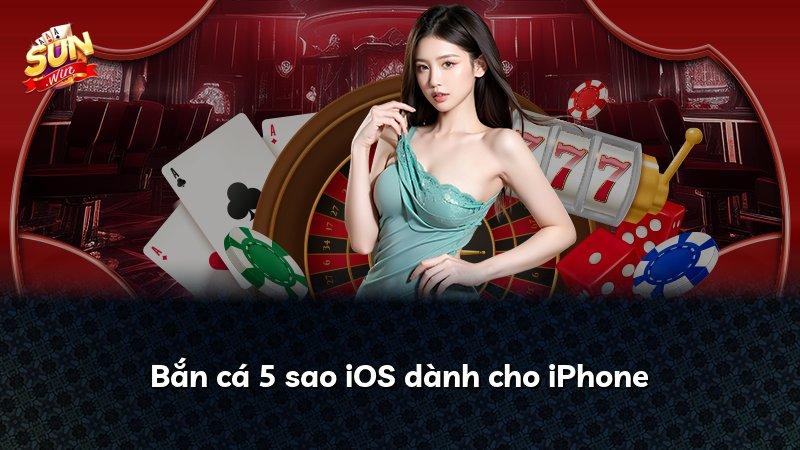 Bắn cá 5 sao iOS dành cho iPhone