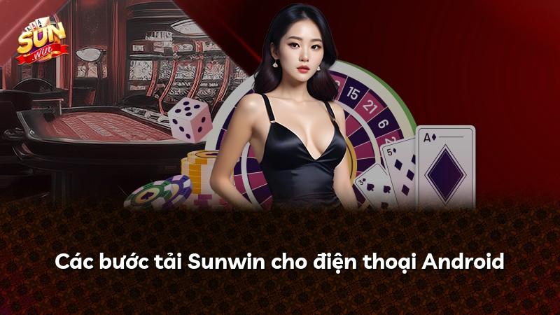 Các bước tải Sunwin cho điện thoại Android