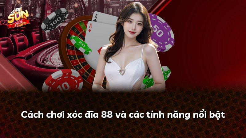 Cách chơi xóc đĩa 88 và các tính năng nổi bật