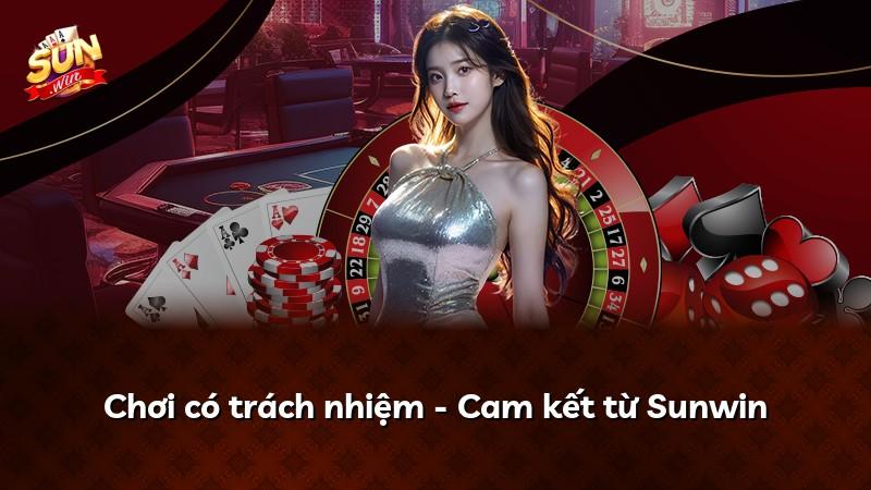 Chơi có trách nhiệm - Cam kết từ Sunwin