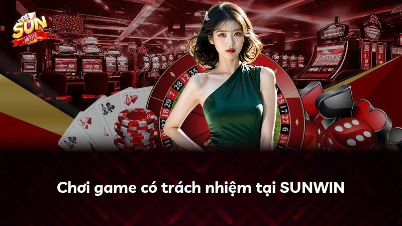 Chơi game có trách nhiệm tại SUNWIN