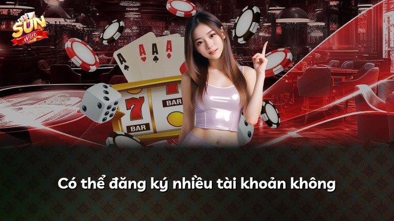 Có thể đăng ký nhiều tài khoản không