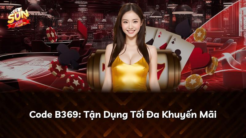 Code B369: Tận Dụng Tối Đa Khuyến Mãi