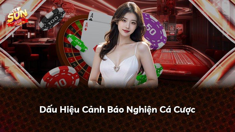 Dấu Hiệu Cảnh Báo Nghiện Cá Cược