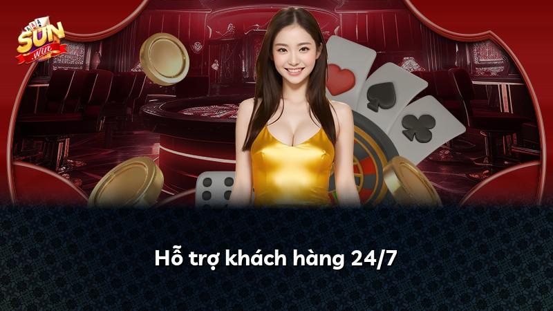 Hỗ trợ khách hàng 24/7