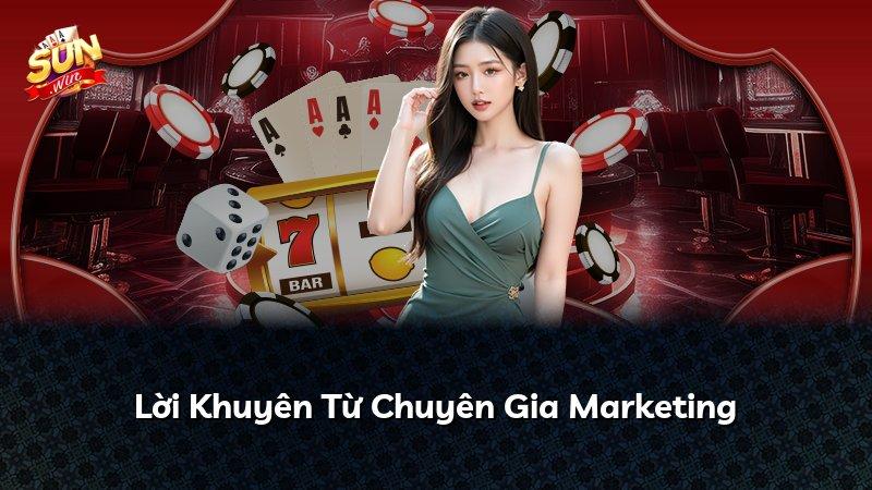 Lời Khuyên Từ Chuyên Gia Marketing