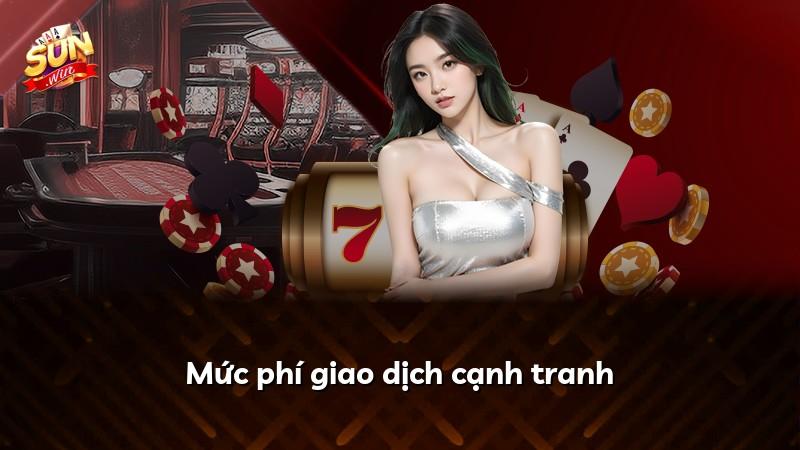 Mức phí giao dịch cạnh tranh