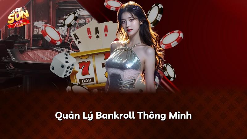 Quản Lý Bankroll Thông Minh