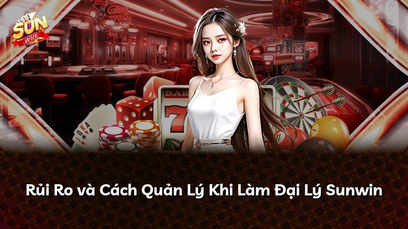 Rủi Ro và Cách Quản Lý Khi Làm Đại Lý Sunwin