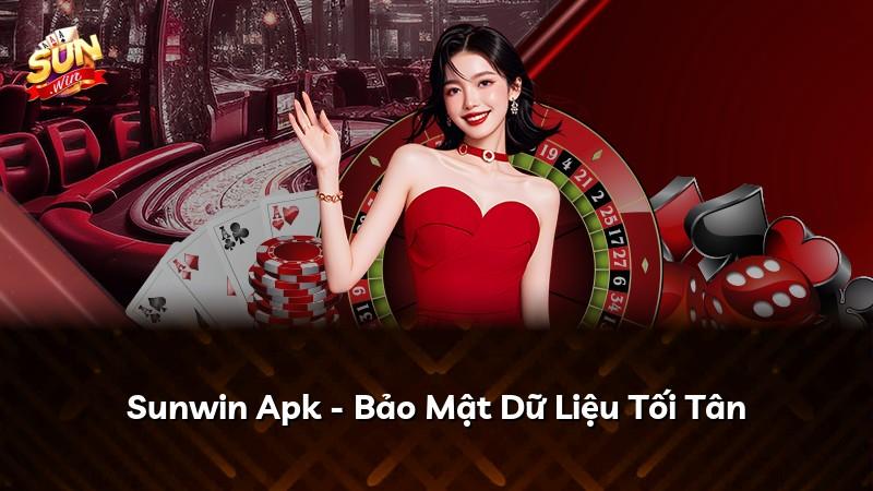 Sunwin Apk - Bảo Mật Dữ Liệu Tối Tân