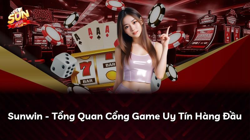 Sunwin - Tổng Quan Cổng Game Uy Tín Hàng Đầu