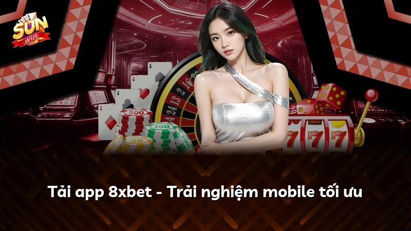 Tải app 8xbet - Trải nghiệm mobile tối ưu