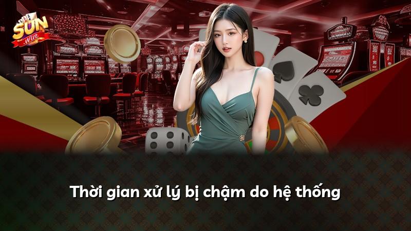 Thời gian xử lý bị chậm do hệ thống