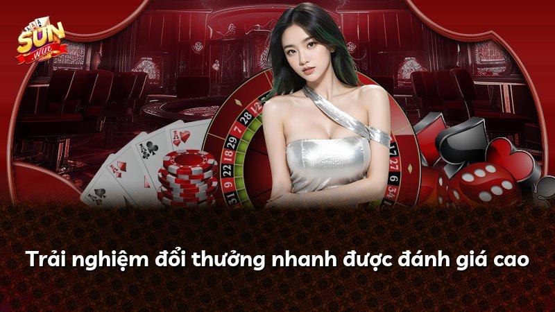 Trải nghiệm đổi thưởng nhanh được đánh giá cao