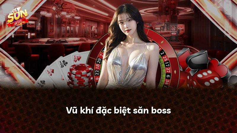 Vũ khí đặc biệt săn boss