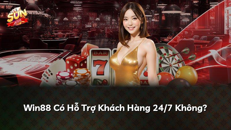 Win88 Có Hỗ Trợ Khách Hàng 24/7 Không?