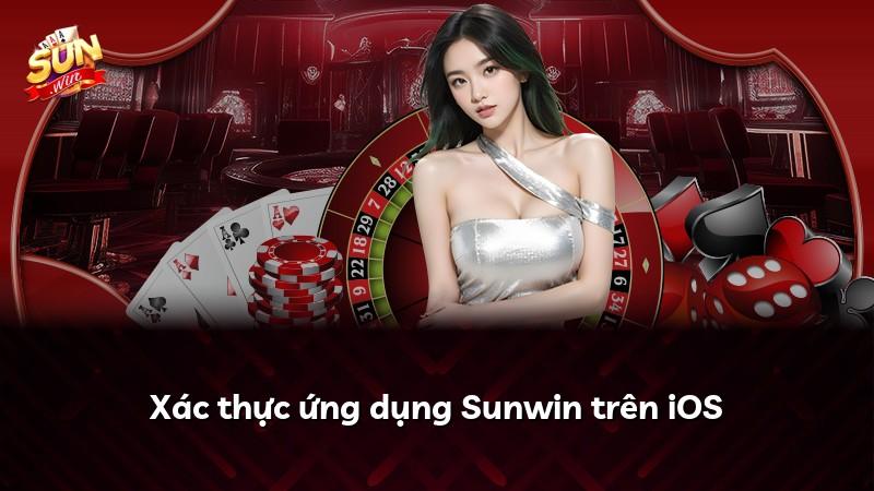 Xác thực ứng dụng Sunwin trên iOS